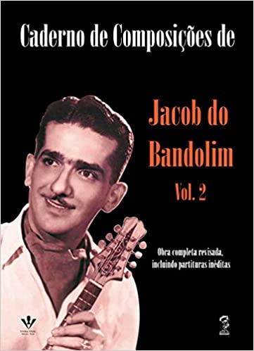 JACOB DO BANDOLIM / ジャコー・ド・バンドリン / CADERNO DE COMPOSICOES DE JACOB DO BANDOLIM V.2