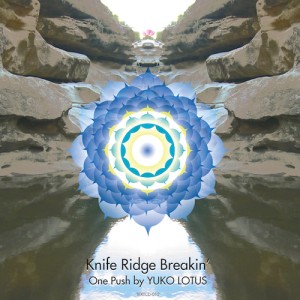 YUKO LOTUS / KNIFE RIDGE BREAKIN'