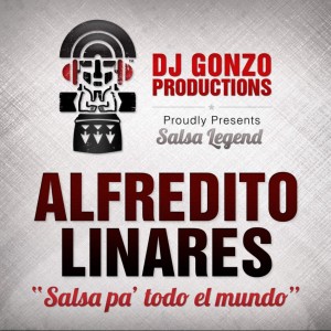 ALFREDITO LINARES / アルフレディート・リナレス / SALSA PA'TODO EL MUNDO