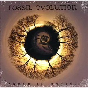 FOSSIL EVOLUTION / WORLD IN MOTION