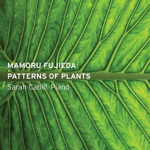 SARAH CAHILL / サラ・ケイヒル / Mamoru Fujieda: Patterns of Plants(2CD)