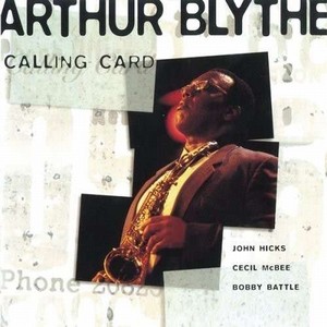 ARTHUR BLYTHE / アーサー・ブライス / CALLING CARD / コーリング・カード