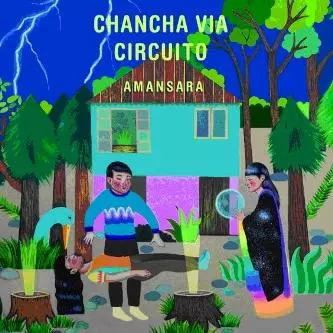 CHANCHA VIA CIRCUITO / チャンチャ・ビア・シルクイート / AMANSARA