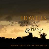 RUPERT MARSHALL-LUCK / ルパート・マーシャル=ラック / HOWELLS:COMPLETE WORKS FOR VIOLIN AND PIANO