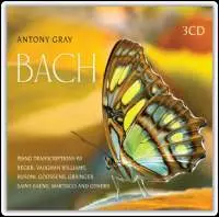 ANTONY GRAY / アントニー・グレイ / BACH TRANSCRIPTIONS FOR PIANO