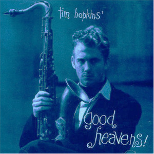 TIM HOPKINS / ティム・ホプキンス / Good Heavens