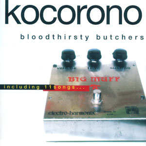 bloodthirsty butchers / kocorono (2LP)