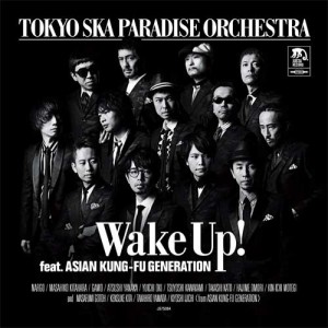 TOKYO SKA PARADISE ORCHESTRA / 東京スカパラダイスオーケストラ / Wake Up! feat.ASIAN KUNG-FU GENERATION / Work Song