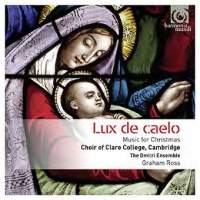 CHOIR OF CLARE COLLEGE CAMBRIDGE / ケンブリッジ・クレア・カレッジ合唱団 / LUX DE CAELO - MUSIC FOR CHRISTMAS