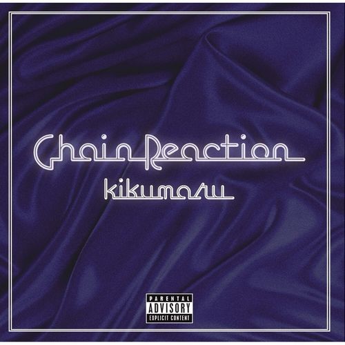 KIKUMARU / Chain Reaction