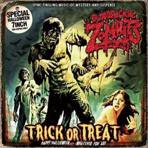BLOODSUCKING ZOMBIES FROM OUTER SPACE / ブラッドサッキングゾンビーズフロムアウタースペース / TRICK OR TREAT (7")