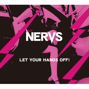 NERVS / Let your hands off!