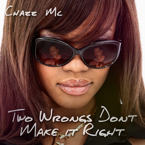 CHAZZ / TWO WRONGS DON'T MAKE IT RIGHT
