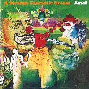 ARIEL / ARIEL (PROG) / A STRANGE FANTASTIC DREAM - DIGITAL REMASTER