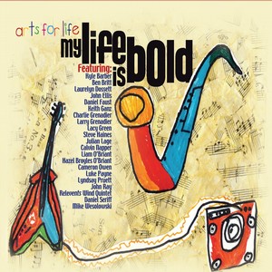 V.A.(ARTS FOR LIFE: MY LIFE IS BOLD) / Arts For Life: My Life Is Bold