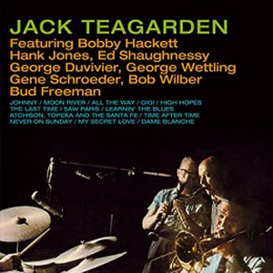 JACK TEAGARDEN / ジャック・ティーガーデン / featuring Bobby Hackett, Bob Wilber & Bud Freeman