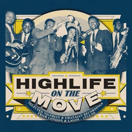 V.A. (HIGHLIFE ON THE MOVE) / オムニバス / HIGHLIFE ON THE MOVE: SELECTED NIGERIAN & GHANAIAN RECORDINGS FROM LONDON & LAGOS 1954-66