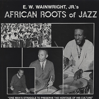 E.W.WAINGRIGHT JR / E.W.ウェインライト・ジュニア / African Roots Of Jazz / アフリカン・ルーツ・オブ・ジャズ(紙)