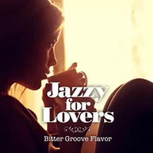 V.A. / オムニバス(JAZZ) / JAZZY FOR LOVERS - BITTER GROOVE FLAVOR / ジャジー・フォー・ラバーズ~ビター・グルーブ・フレーバー