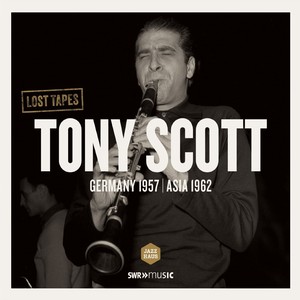 TONY SCOTT / トニー・スコット / Lost Tapes Germany 1957 / Asia1962(LP/180G)