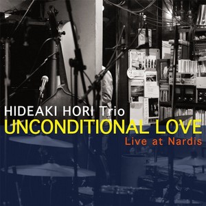 Unconditional Love アンコンディショナル ラブ Hideaki Hori 堀秀彰 Jazz ディスクユニオン オンラインショップ Diskunion Net
