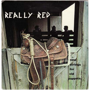 REALLY RED / リアリーレッド / NEW STRINGS FOR OLD PUPPETS (LP)