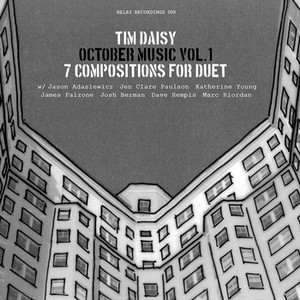 TIM DAISY / ティム・デイジー / October Music (Vol 1) 7 Compositions For Duet (relay 009) 