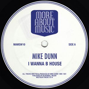 MIKE DUNN / マイク・ダン / I WANNA B HOUSE