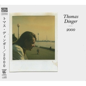 THOMAS DINGER / トマス・ディンガー / 2000
