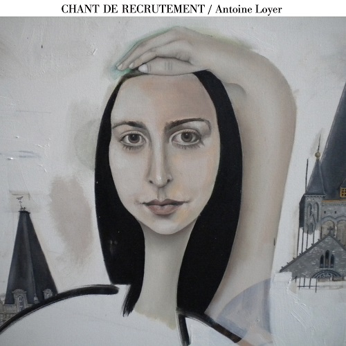 ANTOINE LOYER / アントワン・ロワイエ / CHANT DE RECRUTEMENT