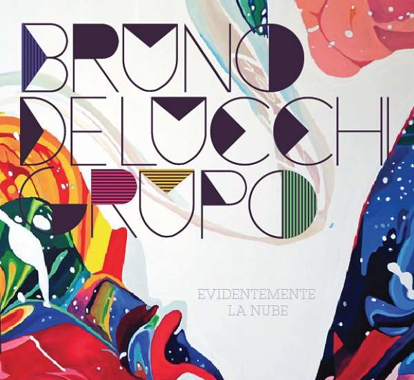 BRUNO DELUCCHI GRUPO / ブルーノ・デルッキ・グルーポ / EVIDENTEMENTE LA NUBE