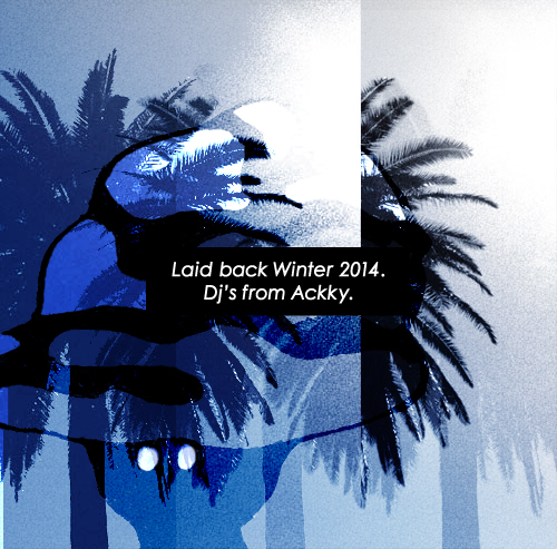ACKKY / LAID BACK WINTER 2014