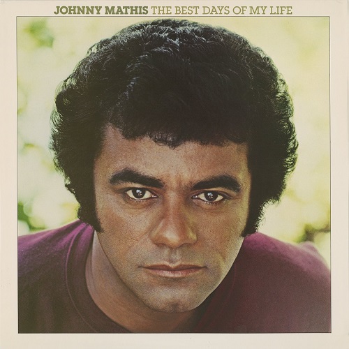 JOHNNY MATHIS / ジョニー・マティス / BEST DAYS OF MY LIFE (EXPANDED EDITION)