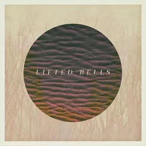 LIFTED BELLS / LIFTED BELLS