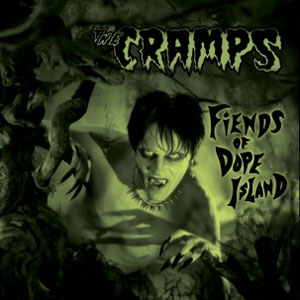 CRAMPS / FIENDS OF DOPE ISLAND (2014 REISSUE)