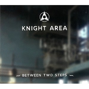 KNIGHT AREA / ナイト・エリア / BETWEEN TWO STEPS