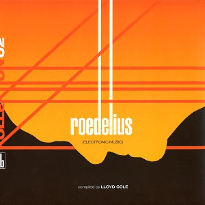HANS-JOACHIM ROEDELIUS / ハンス・ヨアヒム・ローデリウス / KOLLEKTION 02: COMPILED BY LLOYD COLE - 180g VINYL