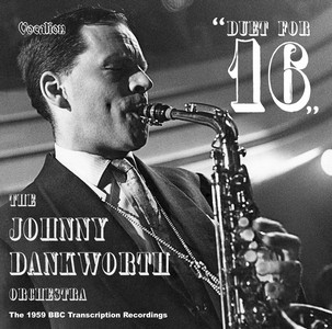 JOHNNY DANKWORTH / ジョニー・ダンクワース / Duet For 16 BBC Recordings