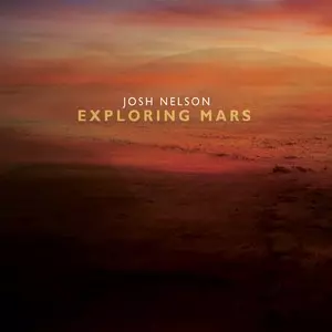 JOSH NELSON / ジョシュ・ネルソン / Exploring Mars