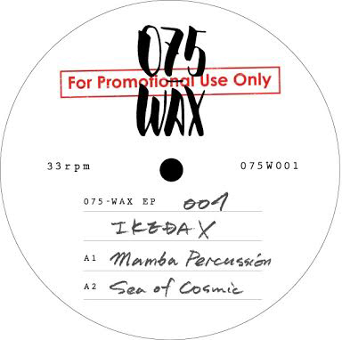 IKEDA X / 075-WAX EP 001