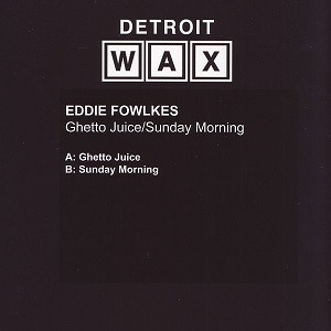 EDDIE FOWLKES / エディ・フォークス / GHETTO JUICE