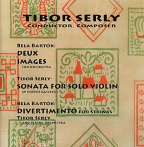 TIBOR SERLY / ティボール・シェルイ / TIBOR SERLY - CONDUCTOR,COMPOSER(BARTOK&SERLY)