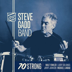 STEVE GADD / スティーヴ・ガッド / 70 STRONG / 70 ストロング       