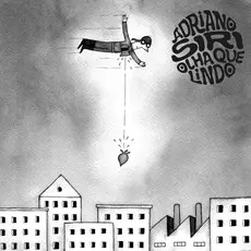 ADRIANO SIRI / アドリアーノ・シリ / OLHA QUE LINDO