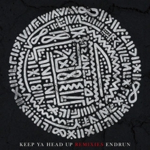 ENDRUN / エンドラン / Keep Ya Head Up Remixes