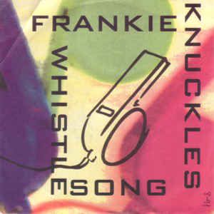 FRANKIE KNUCKLES / フランキー・ナックルズ / WHISTLE SONG -UK 45'S-