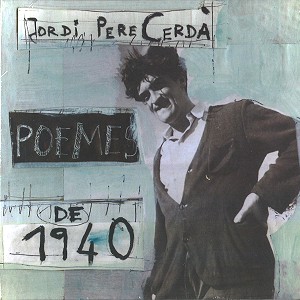 JORDI PERE CERDA & PASCAL COMELADE / JORDI PERE CERDA/PASCAL COMELADE / POEMES DE 1940: LECCIO NORD NORD VOL. 8