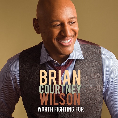BRIAN COURTNEY WILSON / WORTH FIGHTING FOR