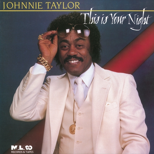 JOHNNIE TAYLOR / ジョニー・テイラー / THIS IS YOUR NIGHT / ディス・イズ・ユア・ナイト