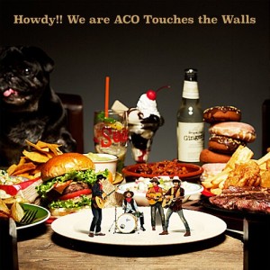 NICO Touches the Walls / ニコ・タッチ・ザ・ウォールズ / Howdy!! We are ACO Touches the Walls